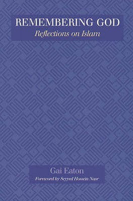 Book cover of Remembering God: Reflections on Islam by Charles Le Gai Eaton