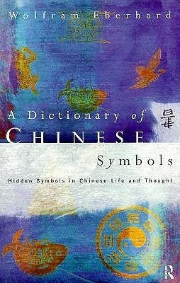 Book cover of Dictionary Of Chinese Symbols by Wolfram Eberhard