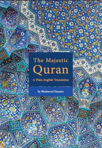Book cover of The Majestic Quran: A Plain English Translation by Dr Musharraf Hussain (Trans.)