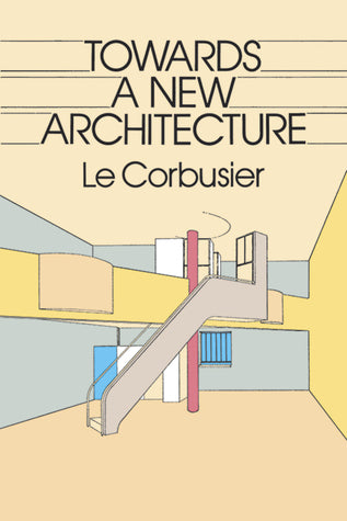 Book cover of Towards A New Architecture by Le Corbusier