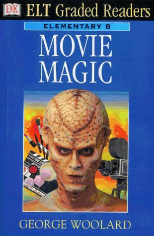 Book cover of Movie Magic ELT (English Language Teaching) Graded Readers by George Woolard