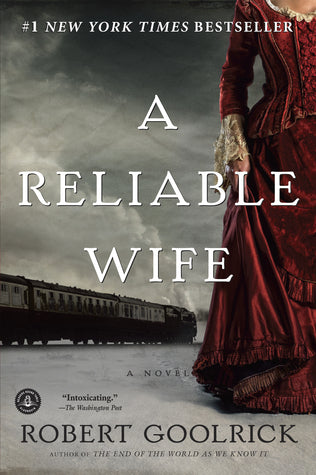 Book cover of A Reliable Wife by Robert Goolrick
