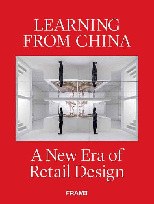 Book cover of Learning From China: A New Era Of Retail Design by Ana Martins (editor)
