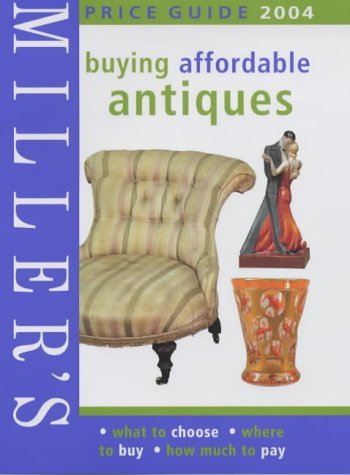 Book cover of Miller's Buying Affordable Antiques by Eric Knowles