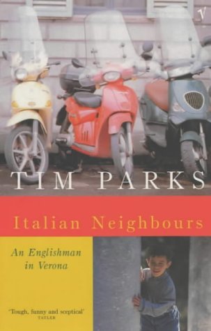 Book cover of Italian Neighbours: An Englishman in Verona by Tim Parks