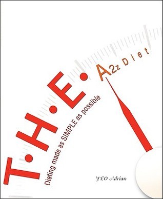 Book cover of T.H.E. A2z Diet: Dieting Made as Simple as Possible by Y.E.O. Adrian