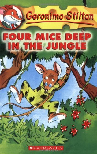 Book cover of Four Mice Deep In The Jungle by Geronimo Stilton