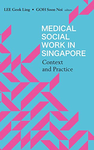 Book cover of Medical Social Work In Singapore: Context And Practice by Geok Ling Lee (Ed.), Soon Noi Goh (Ed.)