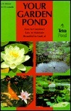 Book cover of Your Garden Pond: Practical Tips on Planning, Design, Installation and Maintenance by K. H. Wieser, Paul V. Loiselle