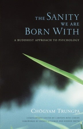 Book cover of The Sanity We Are Born With: A Buddhist Approach To Psychology by Chögyam Trungpa