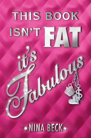 Book cover of This Book Isn't Fat, It's Fabulous by Nina Beck