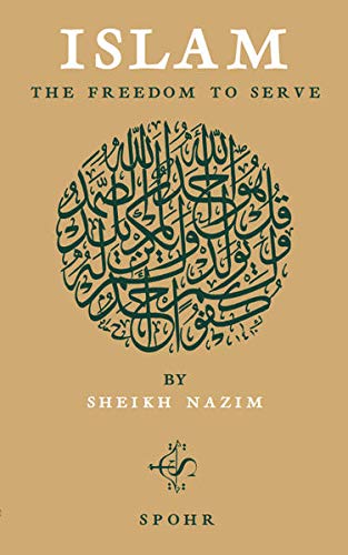 Book cover of Islam: The Freedom to Serve by Muhammad Nazim Adil Al-Haqqani