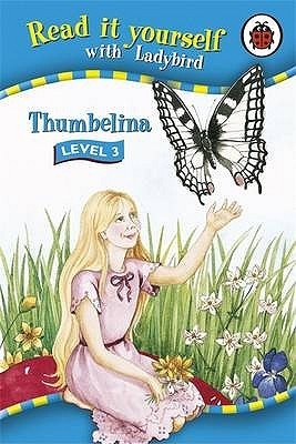 Book cover of Read It Yourself Level 3 Thumbelina by Jane Kochnewitz