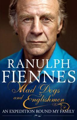 Book cover of Mad Dogs And Englishmen by Ranulph Fiennes
