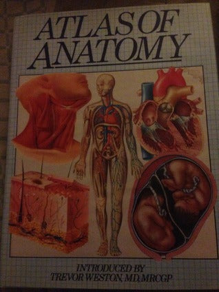 Book cover of Atlas Of Anatomy by Trevour Weston, Casey Horton (Ed.), Trevor Weston (Introduction)