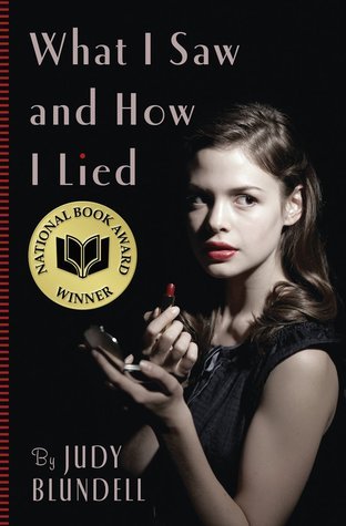 Book cover of What I Saw And How I Lied by Judy Blundell