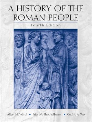 Book cover of A History of the Roman People by Fritz M. Heichelheim, Cedric A. Yeo, Allen Mason Ward