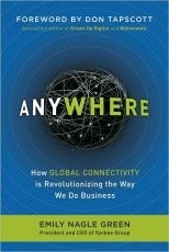 Book cover of Anywhere: How Global Connectivity Is Revolutionizing The Way We Do Business by Emily Nagle Green