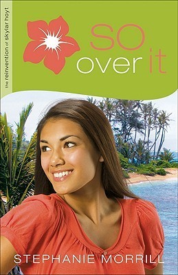 Book cover of So Over It by Stephanie Morrill