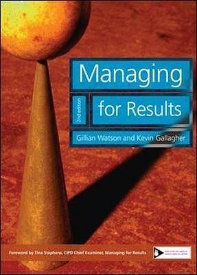 Book cover of Managing For Results by Michael Armstrong, Kevin P. Gallagher, Gillian Watson