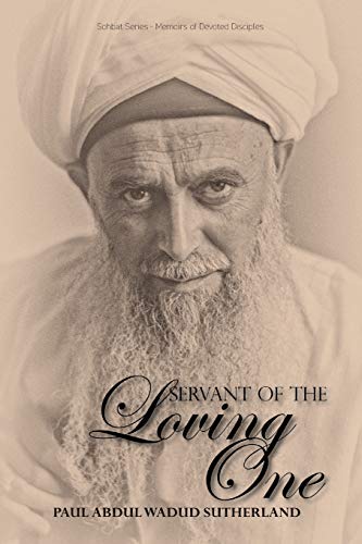 Book cover of Servant Of The Loving One by Paul Abdul Wadud Sutherland