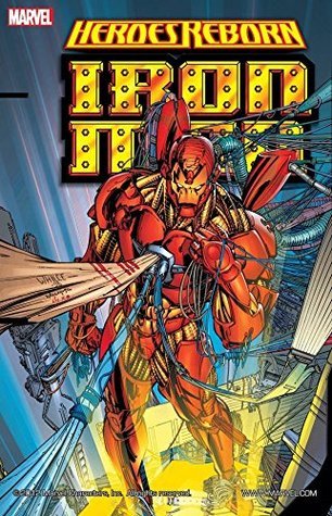 Book cover of Heroes Reborn: Iron Man by Scott Lobdell, Jeph Loeb, Jim Lee, Whilce Portacio (Illus.), Ed Benes (Illus.), Mike S. Miller (Illus.), Terry Shoemaker (Illus.), Ryan Benjamin (Illus.)