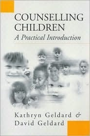 Book cover of Counselling Children: A Practical Introduction by Kathryn Geldard, David Geldard