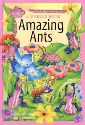 Book cover of Amazing Ants by Sue  Whiting, Stuart Martin