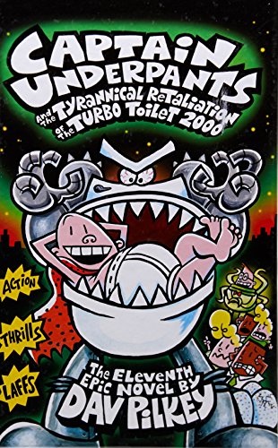 Book cover of Captain Underpants And The Tyrannical Retaliation Of The Turbo Toilet by Dav Pilkey