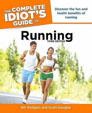 Book cover of The Complete Idiot's Guide To Running by Bill Rodgers, Scott    Douglas