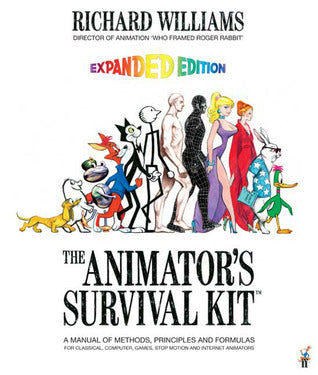 Book cover of The Animator's Survival Kit, Expanded Edition: A Manual of Methods, Principles and Formulas for Classical, Computer, Games, Stop Motion and Internet Animators by Richard   Williams