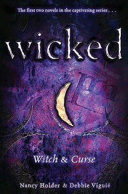 Book cover of Wicked: Witch & Curse by Nancy Holder, Debbie Viguié