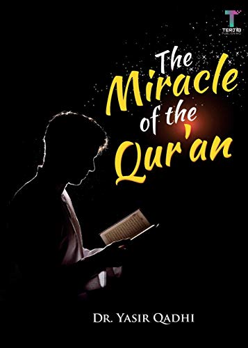 Book cover of The Miracle of the Qur'an by Abu Ammaar Yasir Qadhi