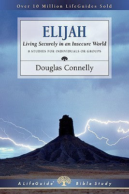 Book cover of Elijah: Living Securely in an Insecure World by Douglas Connelly