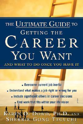 Book cover of The Ultimate Guide to Getting the Career You Want by Karen O. Dowd