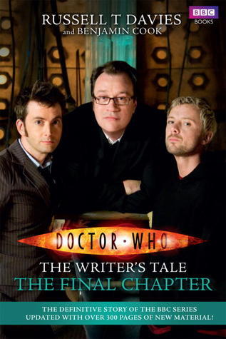 Book cover of Doctor Who: The Writer's Tale - The Final Chapter by Russell T. Davies, Benjamin Cook