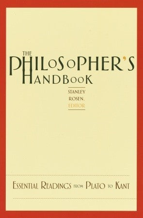 Book cover of The Philosopher's Handbook: Essential Readings From Plato To Kant by Stanley Rosen (Ed.)