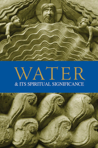 Book cover of Water & Its Spiritual Significance by Virginia Gray Henry-Blakemore (Ed.), Elena Lloyd-Sidle (Ed.)