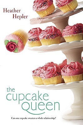 Book cover of The Cupcake Queen by Heather Hepler