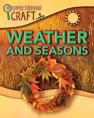 Book cover of Discover Through Craft: Weather And Seasons by Jillian Powell (Contrib.)