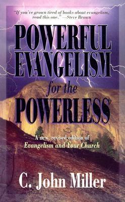 Book cover of Powerful Evangelism for the Powerless by C. John Miller