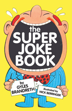 Book cover of The Super Joke Book by Gyles Brandreth, Nick Berringer (Illus.)