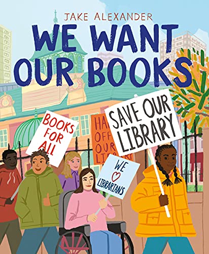 Book cover of We Want Our Books: Rosa's Fight To Save The Library by Jake Alexander