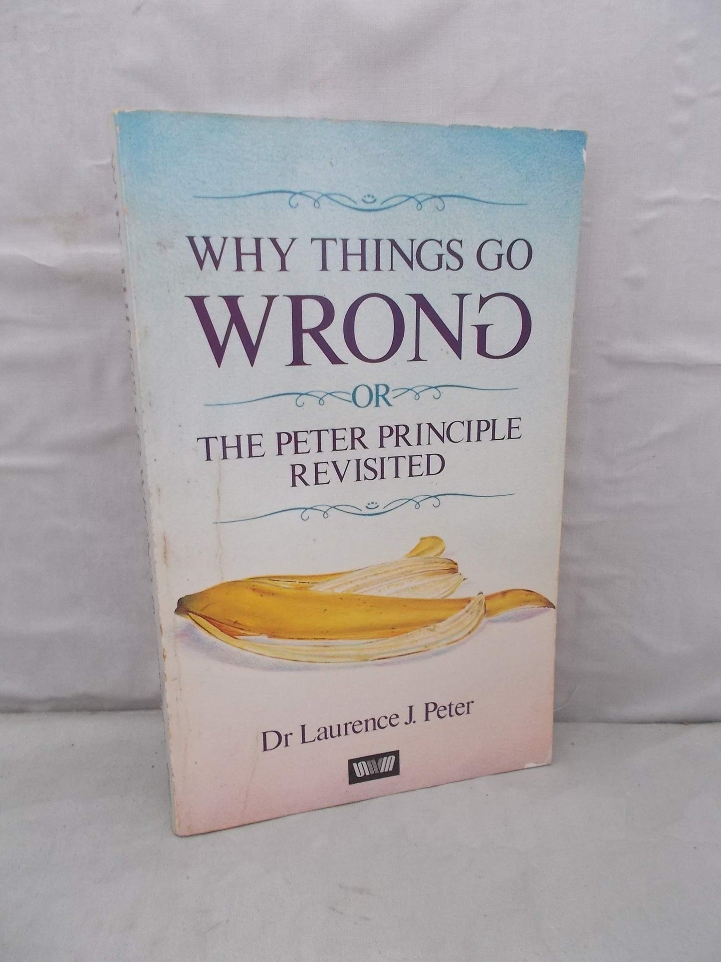Book cover of Why Things Go Wrong Or The Peter Principle Revisited by Laurence J. Peter