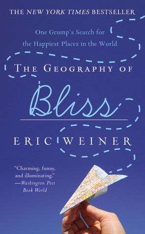 Book cover of The Geography of Bliss by Eric    Weiner