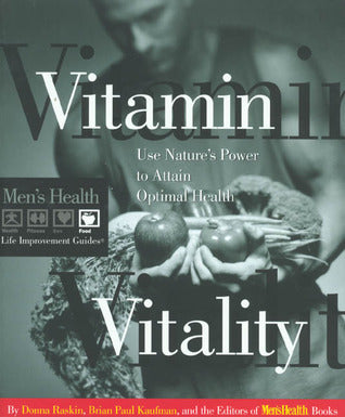 Book cover of Mens Health Life: Vitamin Vitality by Brian Paul Kaufman (editor), Donna Raskin, Men's Health