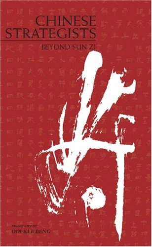 Book cover of Chinese Strategists: Beyond Sun Zi's Art Of War by Ooi Kee Beng (Trans.)