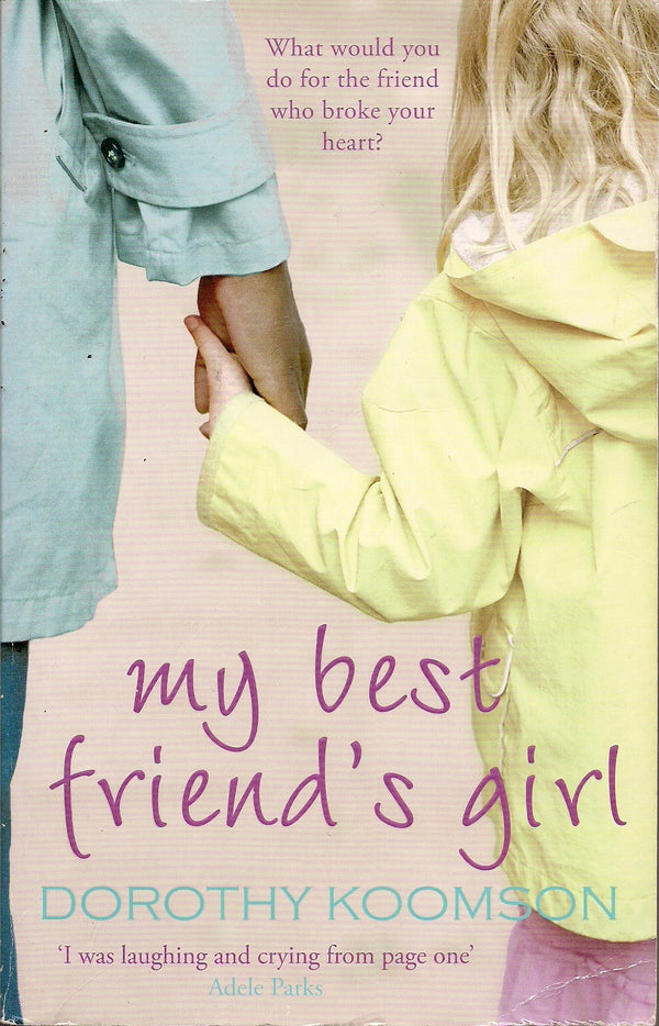 Book cover of My Best Friend's Girl by Dorothy Koomson