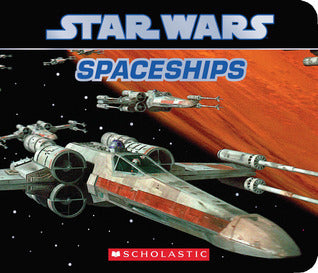 Book cover of Star Wars: Spaceships by Scholastic Inc.