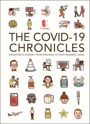 Book cover of COVID-19 Chronicles, The: Singapore's Journey From Pandemic To Peri-Pandemic Limbo by National University of Singapore Yong Loo Lin School of Medicine